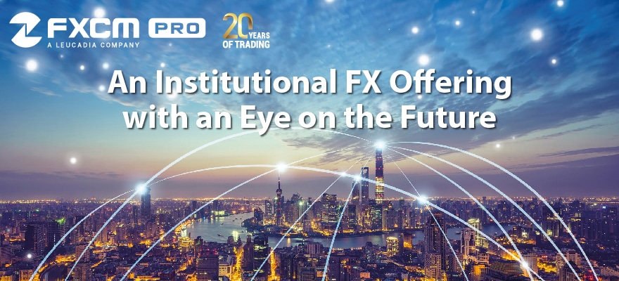 FXCM Pro: An Institutional FX Offering with an Eye on the Future
