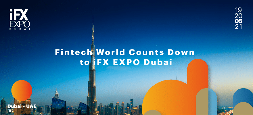 Fintech World Counts down to iFX EXPO Dubai
