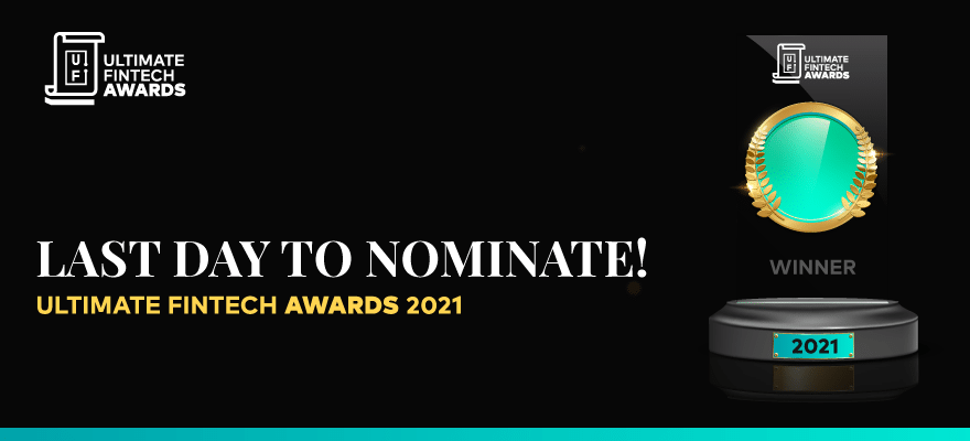 Ultimate Fintech Awards 2021: Last Day to Nominate!