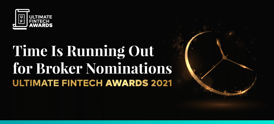 Ultimate Fintech Awards 2021: Time Is Running Out for Broker Nominations