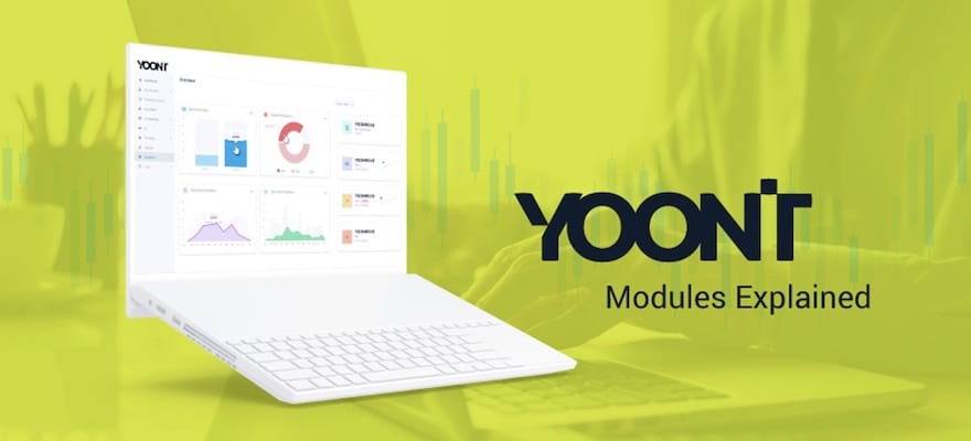 YOONIT: A Centralized Solution for FX Brokers (Part 2) – Modules Explained