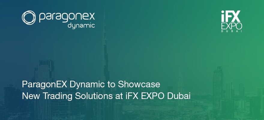 ParagonEX Dynamic to Showcase New Trading Solutions at iFX EXPO Dubai