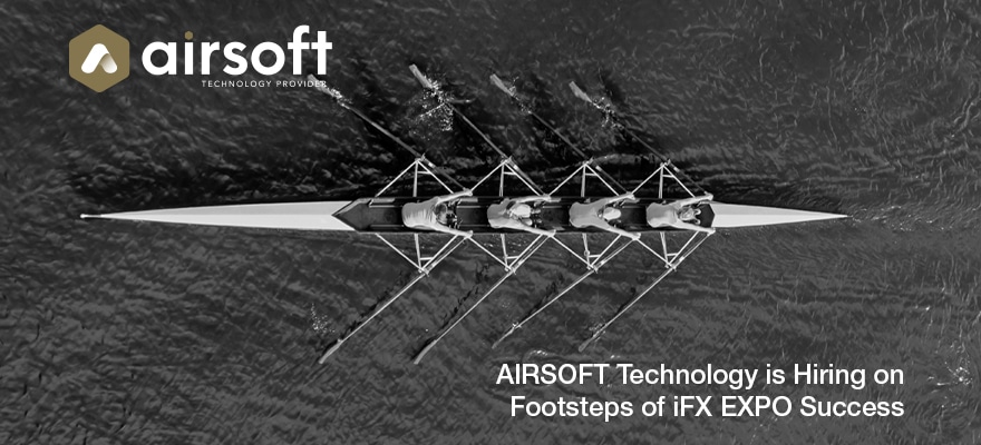AIRSOFT Technology is Hiring on Footsteps of iFX EXPO Success