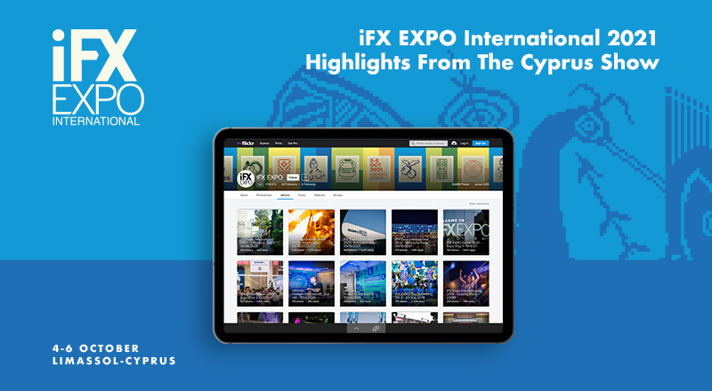 iFX EXPO International 2021- Highlights from the Cyprus Show